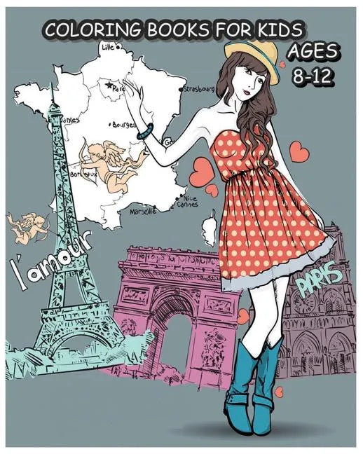 Coloring Books For Kids Ages 8-12: Paris Fashions Coloring Book For Fashion Lover - Paperback