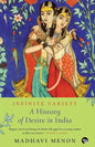 Infinite Variety: A History of Desire in India - Paperback