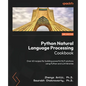 Python Natural Language Processing Cookbook - Second Edition: Over 60 recipes for building powerful NLP solutions using Python and LLM libraries - Paperback
