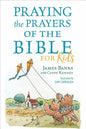Praying the Prayers of the Bible for Kids - Paperback