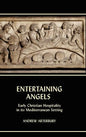 Entertaining Angels: Early Christian Hospitality in Its Mediterranean Setting - Hardcover