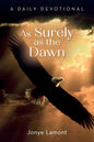 As Surely as the Dawn: A Daily Devotional - Paperback