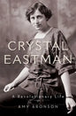 Crystal Eastman: A Revolutionary Life - Hardcover