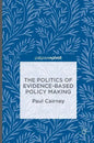 The Politics of Evidence-Based Policy Making - Hardcover