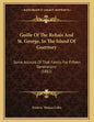 Guille Of The Rohais And St. George, In The Island Of Guernsey: Some Account Of That Family For Fifteen Generations (1882) - Paperback