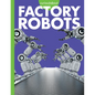 Curious about Factory Robots - Paperback