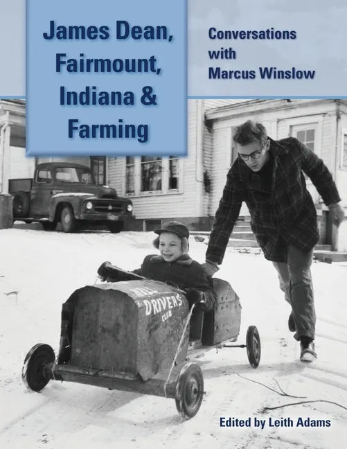 James Dean, Fairmount, Indiana & Farming: Conversations with Marcus Winslow - Paperback
