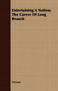 Entertaining A Nation; The Career Of Long Branch - Paperback