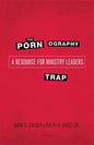 The Pornography Trap, 2nd Edition: A Resource for Ministry Leaders - Paperback
