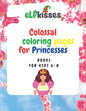 Colossal Coloring pages for Princesses: Book for kids 6-8 - Paperback