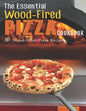 The Essential Wood-Fired Pizza Cookbook: 70+ Wood-Fired Pizza Recipes - Paperback