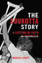 The Soukotta Story: A Lifetime of Faith in Indonesia - Paperback