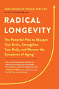 Radical Longevity: The Powerful Plan to Sharpen Your Brain, Strengthen Your Body, and Reverse the Symptoms of Aging - Paperback