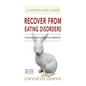 Recover from Eating Disorders: Homeodynamic Recovery Method, a Step-By-Step Guide - Paperback