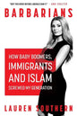 Barbarians: How Baby Boomers, Immigrants, and Islam Screwed My Generation - Paperback