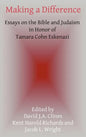 Making a Difference: Essays on the Bible and Judaism in Honor of Tamara Cohn Eskenazi - Hardcover
