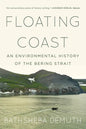 Floating Coast: An Environmental History of the Bering Strait - Paperback