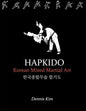 Hapkido: Korean martial art, mixed martial art, jujitsu, jiujitsu, self-defense technique, ground technique, striking technique, Qi - Paperback
