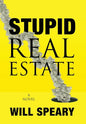 Stupid Real Estate - Hardcover