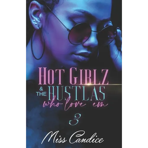 Hot Girlz & The Hustlas Who Love 'Em 3 - Paperback