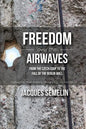 Freedom over the Airwaves: From the Czech Coup to the Fall of the Berlin Wall - Paperback