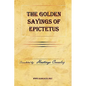 The Golden Sayings of Epictetus - Hardcover