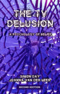 The TV Delusion: A Psychology of Belief - Paperback