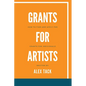 Grants for Artists: How to find and apply for grants for individuals - Paperback