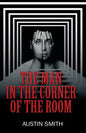The Man in the Corner of the Room - Paperback