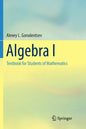 Algebra I: Textbook for Students of Mathematics - Paperback
