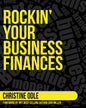 Rockin' Your Business Finances: A Step-by-Step Workbook to Making More by Making Less - Paperback