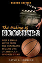 The Making of Hoosiers: How a Small Movie from the Heartland Became One of America's Favorite Films - Paperback
