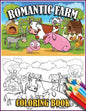 Romantic Farm Coloring Book: 30 Big, Simple and Fun Designs Farm Vehicles Farm Animals And More - Cow, Horse, Chicken, Pig, and Many More! - Paperback