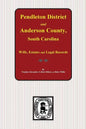 Pendleton District and Anderson County, South Carolina Wills, Estates and Legal Records, 1793-1857 - Paperback