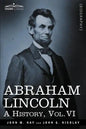 Abraham Lincoln: A History, Vol.VI (in 10 Volumes) - Paperback