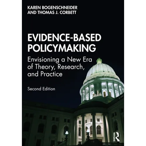 Evidence-Based Policymaking: Envisioning a New Era of Theory, Research, and Practice - Paperback