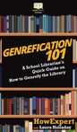Genrefication 101: A School Librarian's Quick Guide on How to Genrefy the Library - Hardcover