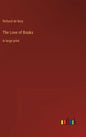 The Love of Books: in large print - Hardcover