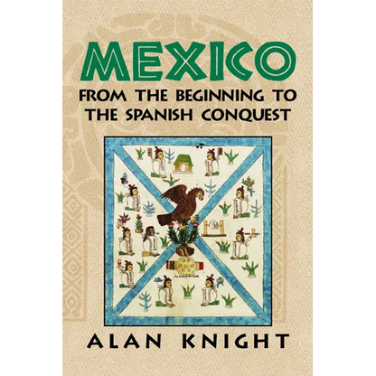 Mexico: Volume 1, from the Beginning to the Spanish Conquest - Hardcover