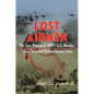 Lost Airmen: The Epic Rescue of WWII U.S. Bomber Crews Stranded Behind Enemy Lines - Hardcover