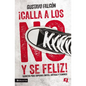 El Calla Los No Y S�� Feliz: Secretos Para Superar L��mites, Cr��ticas Y Temores. - Paperback