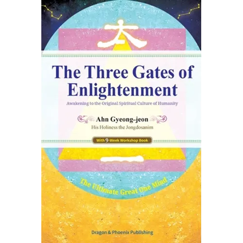 The Three Gates of Enlightenment: Awakening to the Original Spiritual Culture of Humanity - Paperback