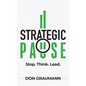 Strategic Pause: Stop. Think. Lead. - Hardcover