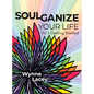 Soulganize Your Life: Vol 1: Getting Started - Hardcover
