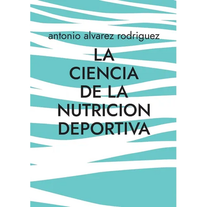 La Ciencia de la Nutricion Deportiva: Nutricion Deportiva - Paperback
