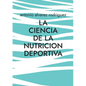 La Ciencia de la Nutricion Deportiva: Nutricion Deportiva - Paperback