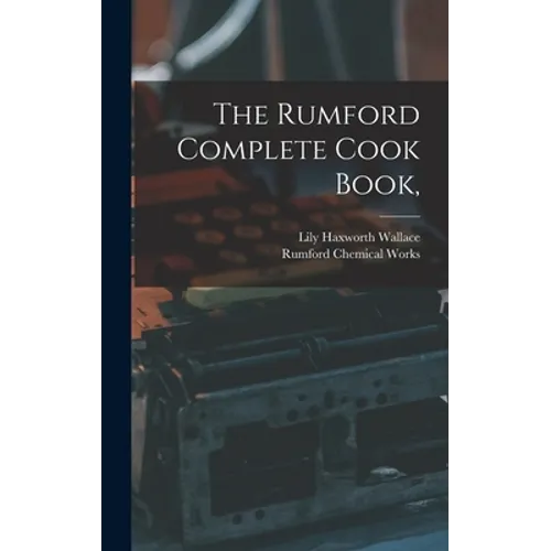 The Rumford Complete Cook Book, - Hardcover