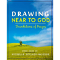 Drawing Near to God: Foundations of Prayer - Paperback