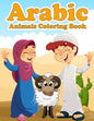 Arabic Animals Coloring Book: A Fun and Educational Coloring Book as Eid and Ramadan Gift for Kids Ages 4+ - Introduction to Muslim Prayer in Short - Paperback