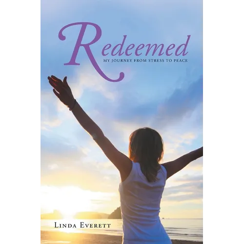 Redeemed: My journey from stress to peace - Paperback